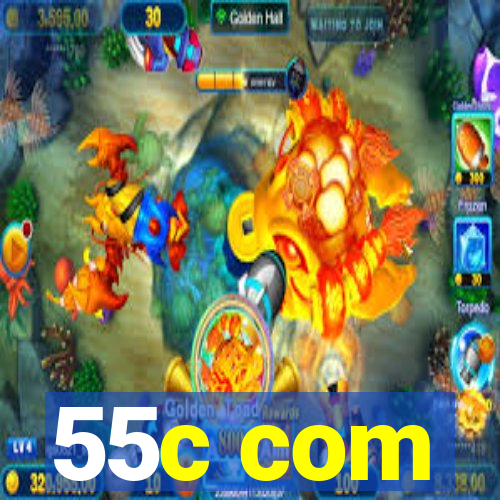 55c com